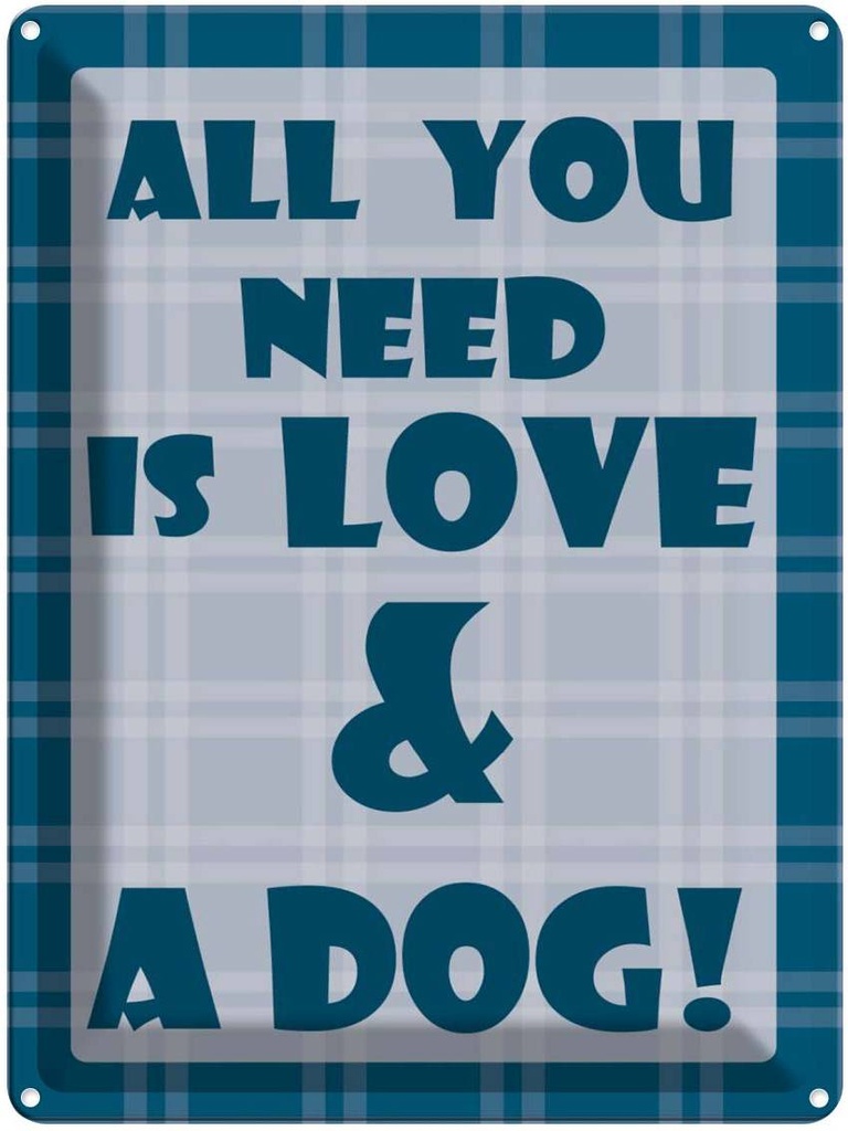 Blechschild 40x30 cm All you need & Dog
