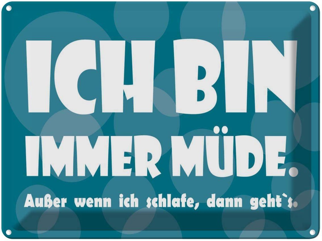 [LA-1789158] Blechschild 30x40 cm Ich bin immer müde Spruch Zitat