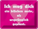 Blechschild 30x40 cm Ich mag Dich (Herz) Spruch Zitat