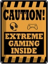 Blechschild 40x30 cm Coution extreme gaming inside