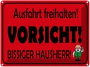 Blechschild 30x40 cm Ausfahrt freihalten biss. Hausherr Warnschild Hinweisschild Sicherheit Vorsicht