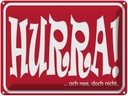 Blechschild 30x40 cm HURRA Ach nee doch nicht Spruch Zitat