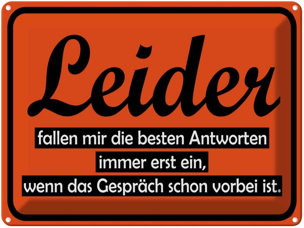 [LA-1789176] Blechschild 30x40 cm Leider fallen besten Antworten Spruch Zitat