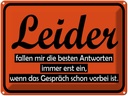 Blechschild 30x40 cm Leider fallen besten Antworten Spruch Zitat