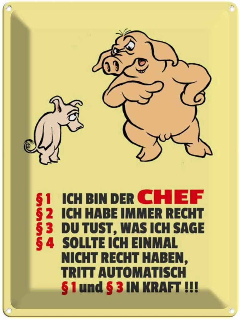 [LA-1789188] Blechschild 40x30 cm Ich bin der Chef (Schweine) Spruch Zitat