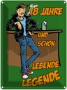 Blechschild 40x30 cm 18 Jahre und schon Legende Spruch Zitat