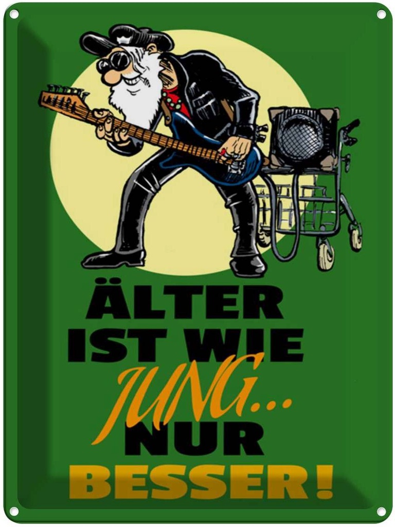 [LA-1789196] Blechschild 40x30 cm Älter ist wie jung nur besser Spruch Zitat