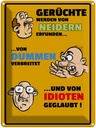 Blechschild 40x30 cm Gerüchte von Neidern erfunden Spruch Zitat