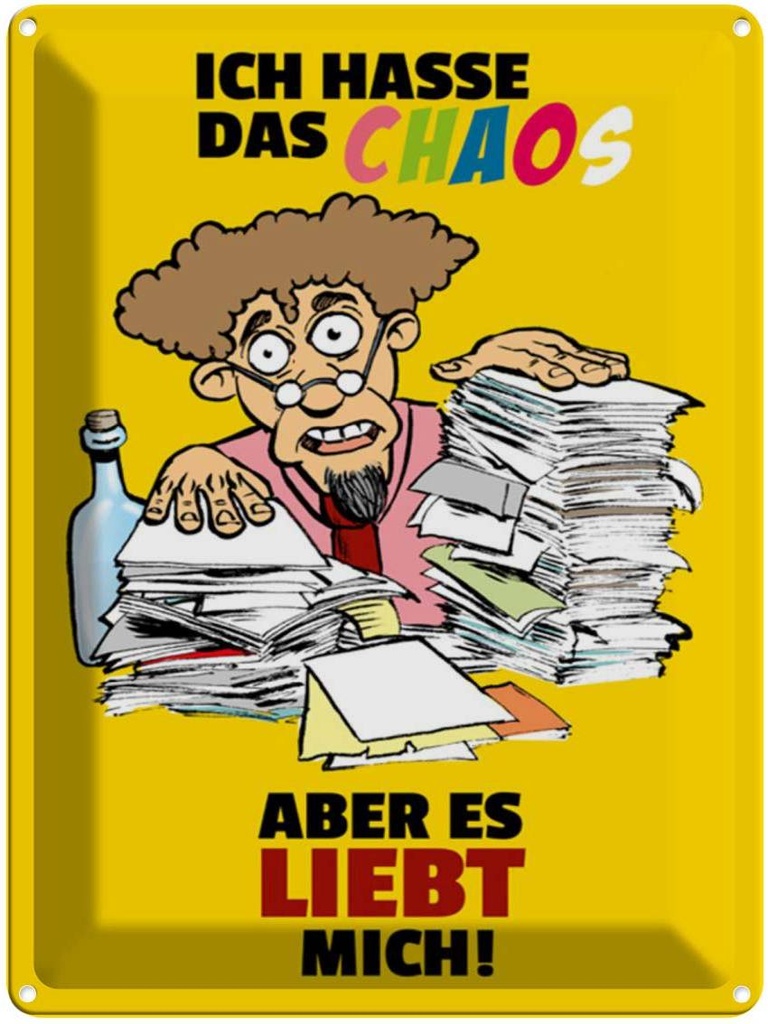 [LA-1789204] Blechschild 40x30 cm Ich hasse Chaos aber es liebt mich Spruch Zitat