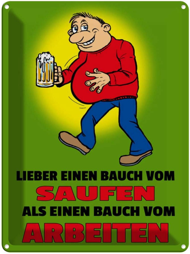 [LA-1789205] Blechschild 40x30 cm Lieber Bauch vom Saufen als Liebe