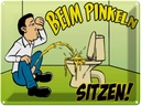 Blechschild 30x40 cm Beim Pinkeln sitzen grünes Spruch Zitat