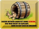 Blechschild 30x40 cm Dieser Betrieb arbeitet ohne Gewinn Spruch Zitat