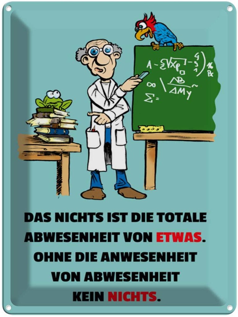 [LA-1789221] Blechschild 40x30 cm Nichts ist Abwesenheit von Etwas Spruch Zitat