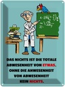 Blechschild 40x30 cm Nichts ist Abwesenheit von Etwas Spruch Zitat