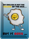Blechschild 40x30 cm My English not the yellow of egg