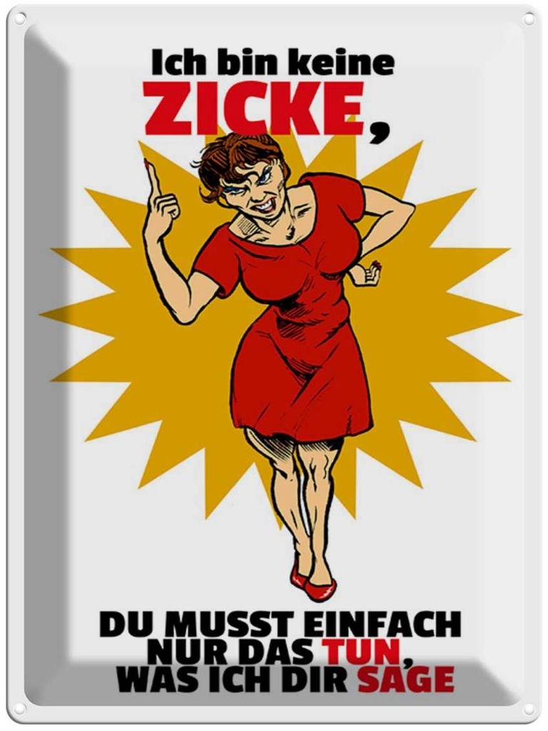 [LA-1789244] Blechschild 40x30 cm bin keine Zicke tun was ich sage Spruch Zitat