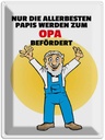 Blechschild 40x30 cm Papis werden zum Opa befördert Spruch Zitat