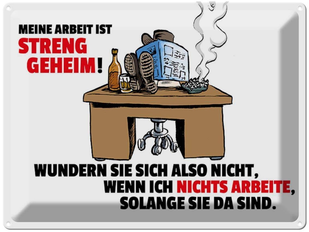 [LA-1789246] Blechschild 30x40 cm Meine Arbeit ist streng geheim Spruch Zitat