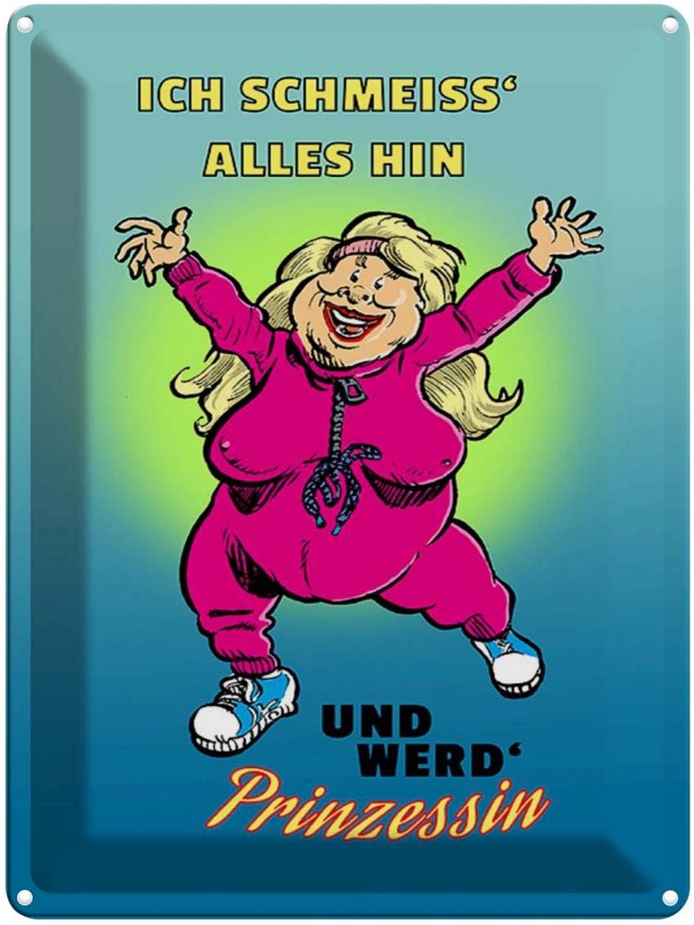 [LA-1789249] Blechschild 40x30 cm Schmeiss alles hin werd Prinzessin Spruch Zitat