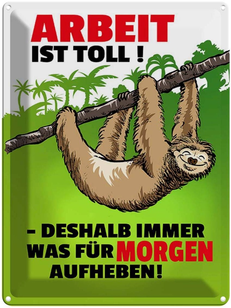 [LA-1789256] Blechschild 40x30 cm Arbeit ist Toll Spruch Zitat