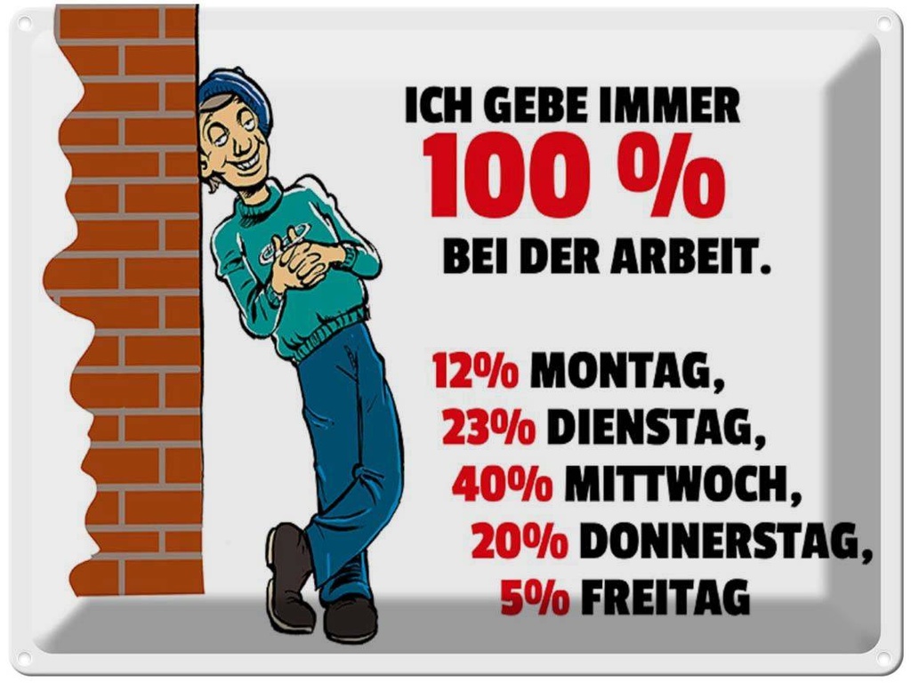 [LA-1789258] Blechschild 30x40 cm Gebe immer 100% bei der Arbeit Spruch Zitat