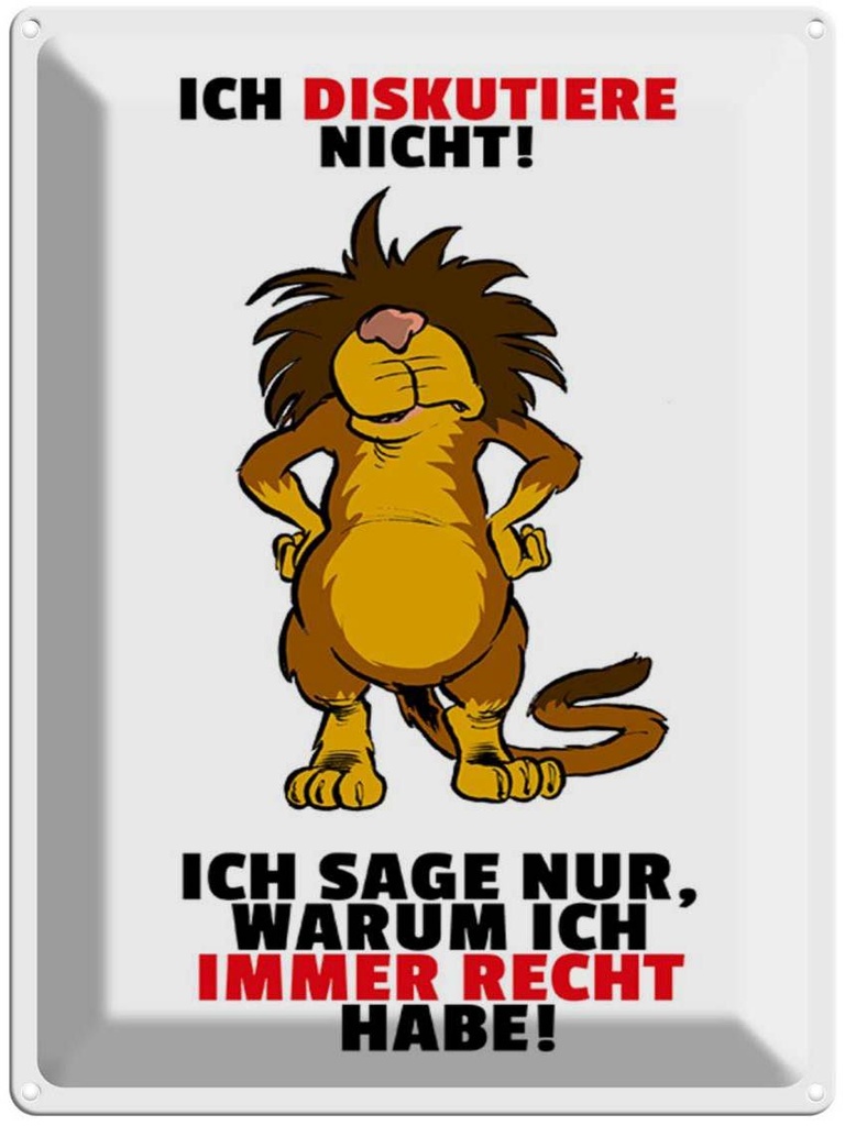 [LA-1789259] Blechschild 40x30 cm Ich diskutiere nicht habe Recht Spruch Zitat