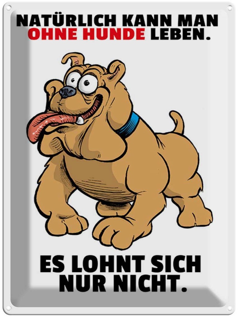 [LA-1789262] Blechschild 40x30 cm Ohne Hund leben lohnt sich nicht