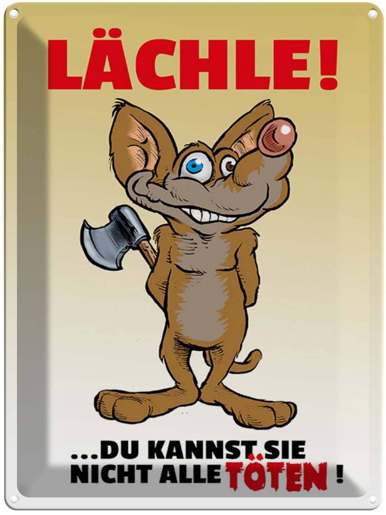 [LA-1789264] Blechschild 40x30 cm Lächle Du kannst Sie nicht alle Töten Spruch Zitat