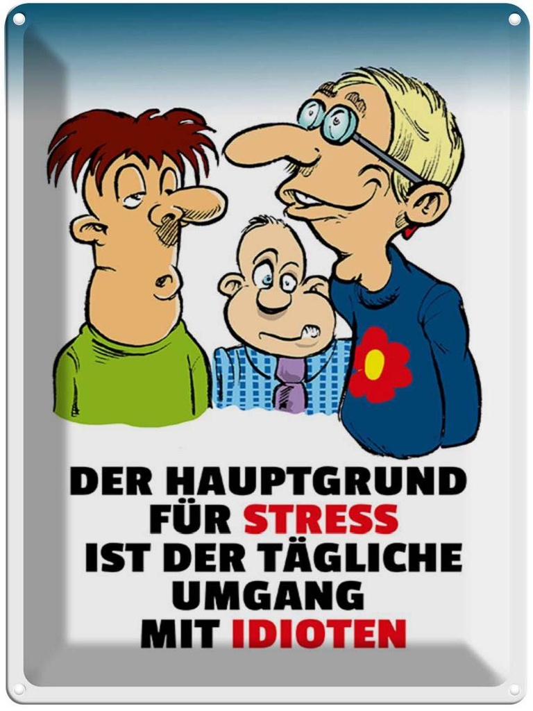 [LA-1789265] Blechschild 40x30 cm Hauptgrund für Stress Spruch Zitat