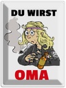 Blechschild 40x30 cm Du wirst OMA Spruch Zitat