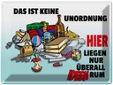 Blechschild 30x40 cm Keine Unordnung überall Ideen Spruch Zitat
