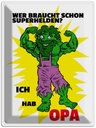Blechschild 40x30 cm Wer braucht Superhelden Hab Opa Spruch Zitat