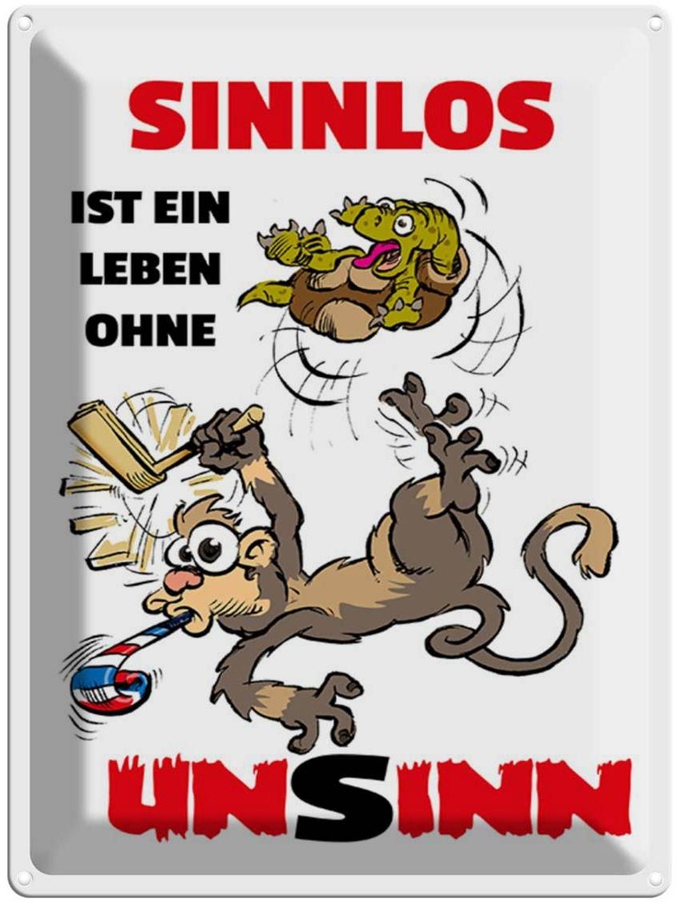 [LA-1789282] Blechschild 40x30 cm Sinnlos ist ein Leben ohne Unsinn Spruch Zitat