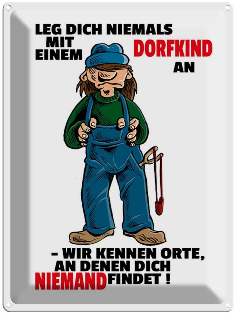 [LA-1789285] Blechschild 40x30 cm Leg dich nicht mit einem Dorfkind an Spruch Zitat