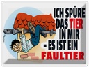 Blechschild 30x40 cm Spüre Tier in mir Faultier Spruch Zitat