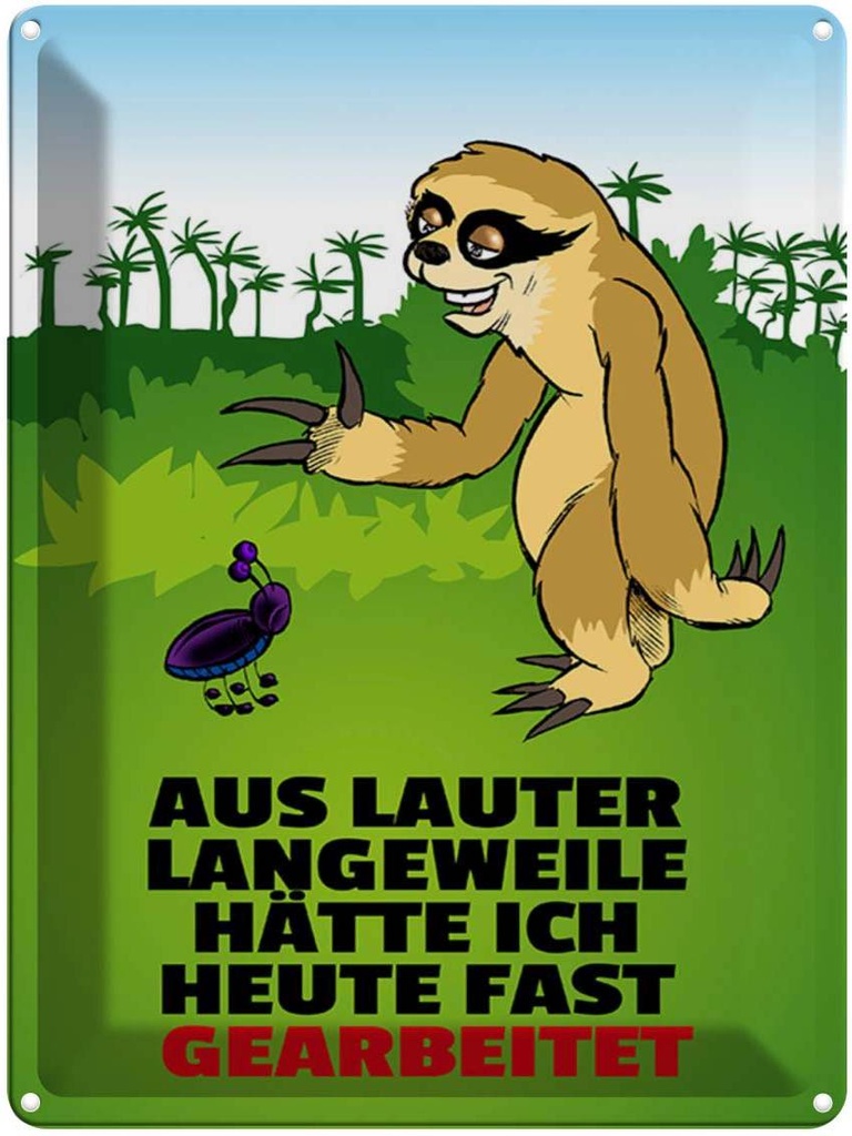 [LA-1789302] Blechschild 40x30 cm Vor Langeweile fast gearbeitet Spruch Zitat