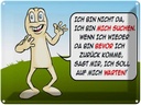 Blechschild 30x40 cm Bin nicht da mich suchen Spruch Zitat