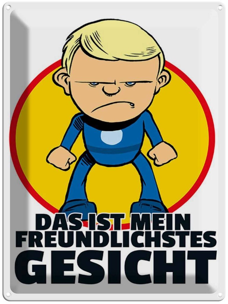 [LA-1789310] Blechschild 40x30 cm Mein freundlichstes Gesicht Spruch Zitat
