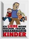 Blechschild 40x30 cm Liebe meine frechen Kinder