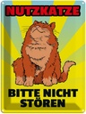 Blechschild 40x30 cm Nutzkatze bitte nicht stören Katze