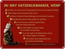 Blechschild 30x40 cm du bist Katzenliebhaber wenn Katze