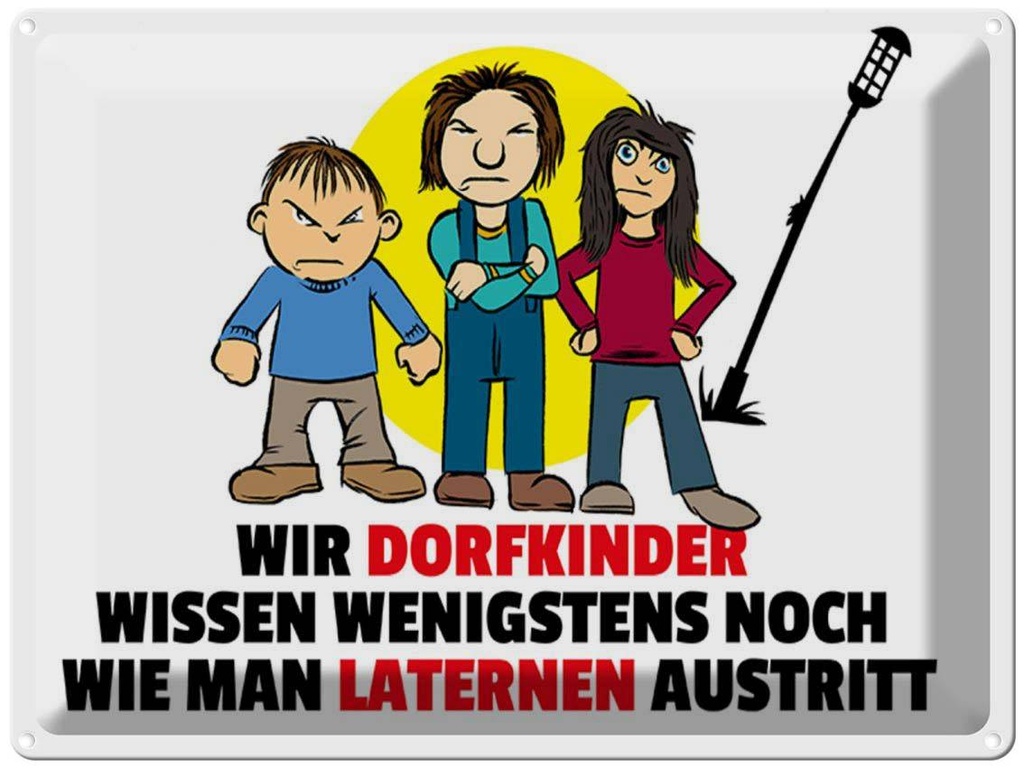 [LA-1789361] Blechschild 30x40 cm Dorfkind wie man Laterne austritt Spruch Zitat