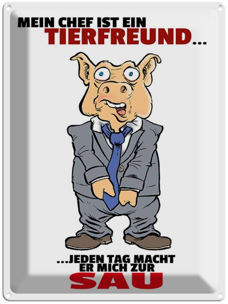 [LA-1789380] Blechschild 40x30 cm 30x40 Chef ist Tierfreund macht mich zur Sau Spruch Zitat