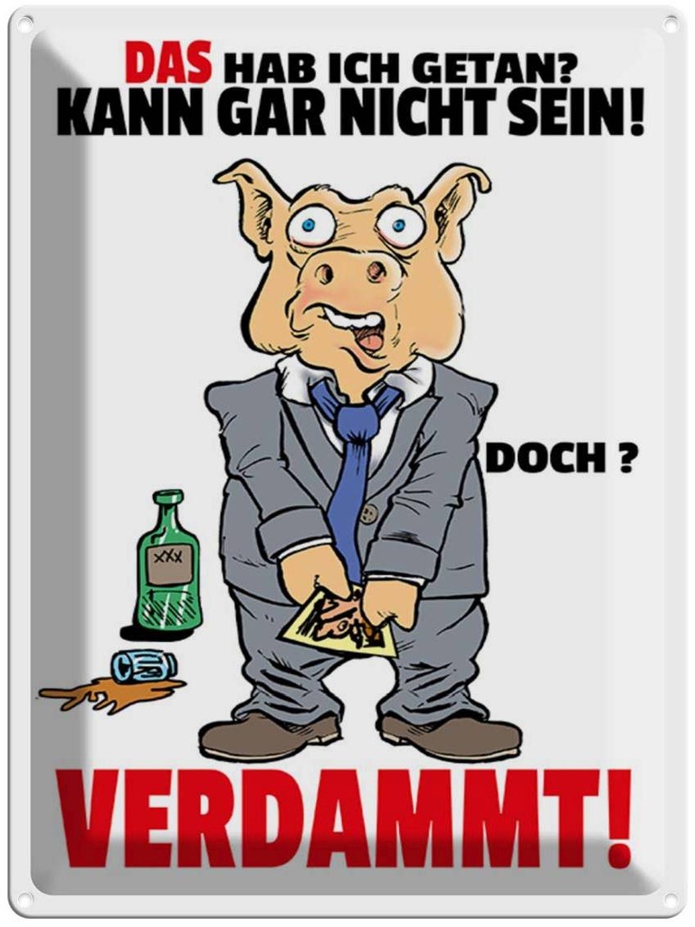 [LA-1789381] Blechschild 40x30 cm Das hab ich getan kann nicht sein Spruch Zitat