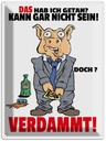 Blechschild 40x30 cm Das hab ich getan kann nicht sein Spruch Zitat