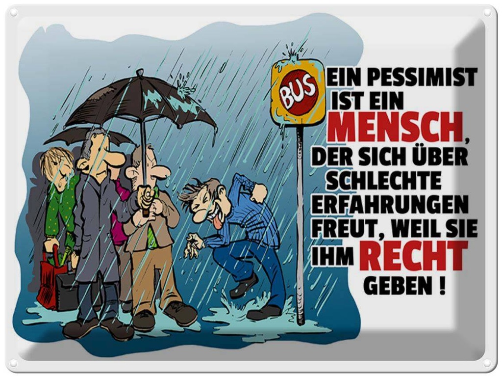 [LA-1789382] Blechschild 30x40 cm Pessimist schlechte Erfahrungen Spruch Zitat