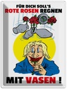 Blechschild 40x30 cm Für dich Rosen regnen mit Vasen Spruch Zitat