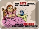 Blechschild 30x40 cm Mein Bett und Ich wir lieben uns Liebe
