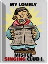 Blechschild 40x30 cm My lovely Mr Singing Club