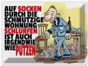 Blechschild 30x40 cm Putzen Auf Socken durch Wohnung Spruch Zitat